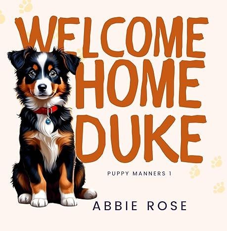 Welcome Home Duke by Abbie Rose