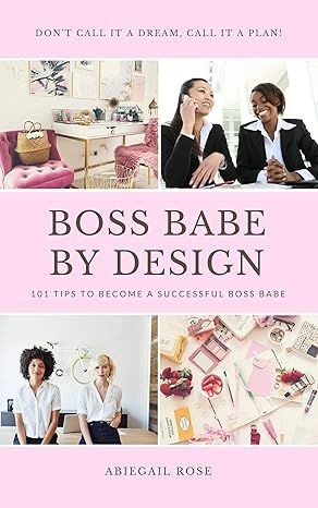 Boss Babe by Design by Abiegail Rose