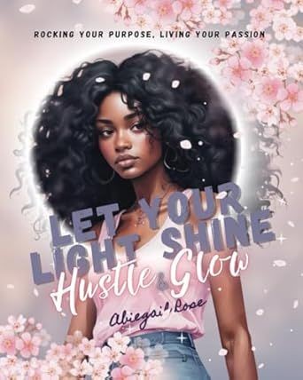 Let Your Light Shine by Abiegail Rose